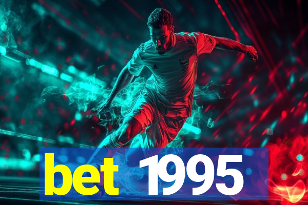 bet 1995